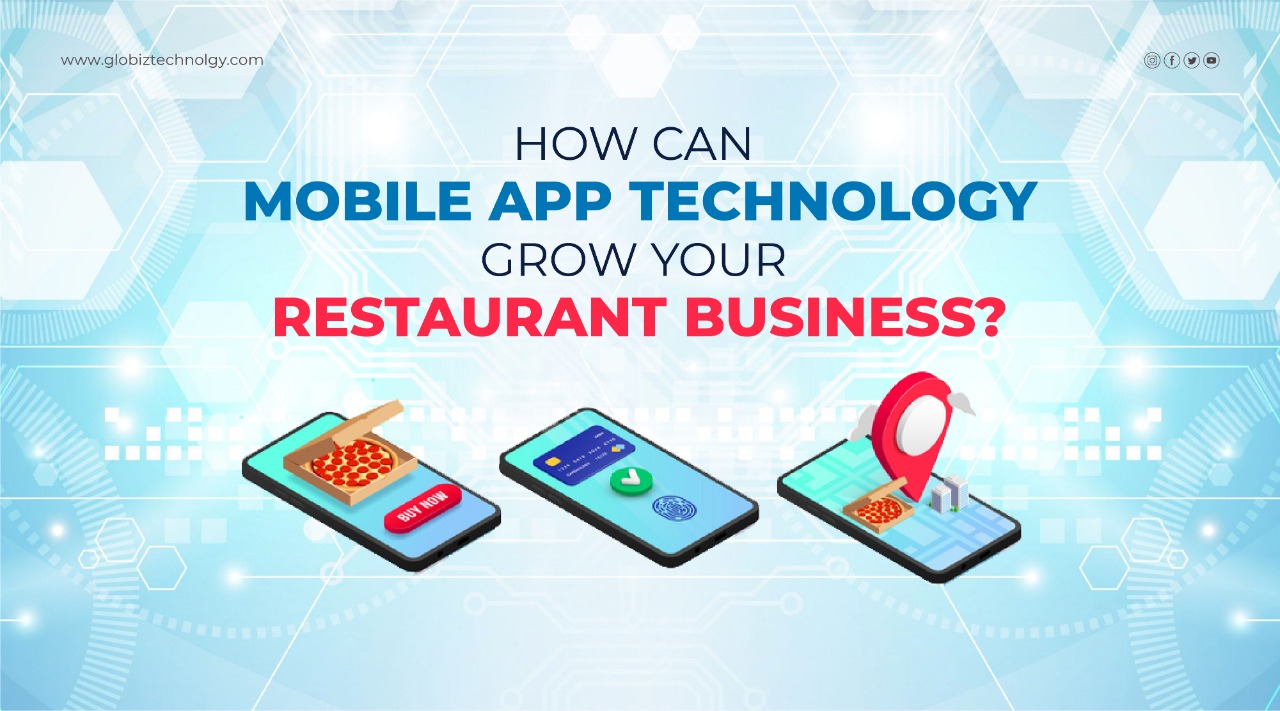How can Mobile App Technology Grow Your Restaurant Business?