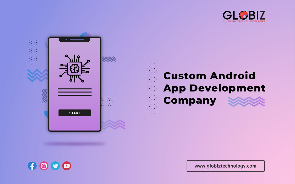 Custom Android App Development Company