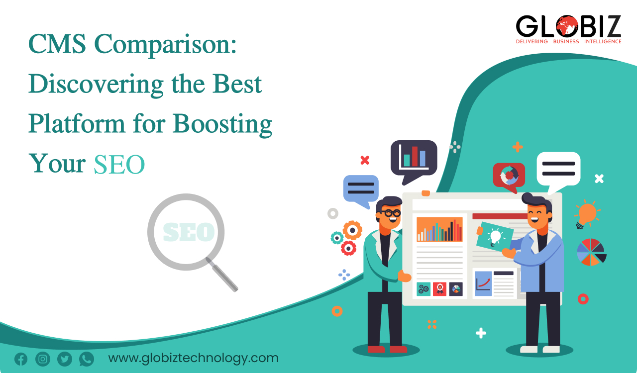 CMS Comparison: Discovering the Best Platform for Boosting Your SEO