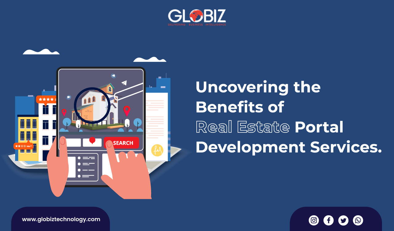 Uncovering the Benefits of Real Estate Portal Development Services
