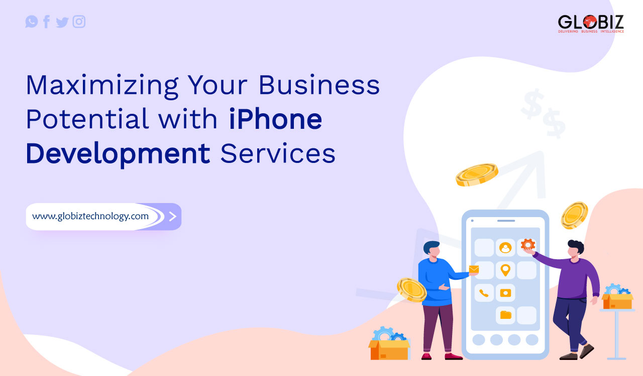 Maximizing Your Business Potential with iPhone Development Services