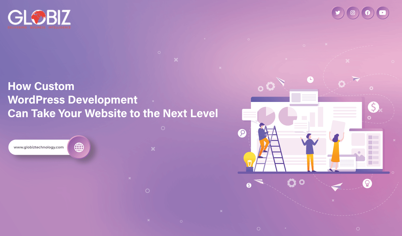 How Custom WordPress Development Can Take Your Website to the Next Level