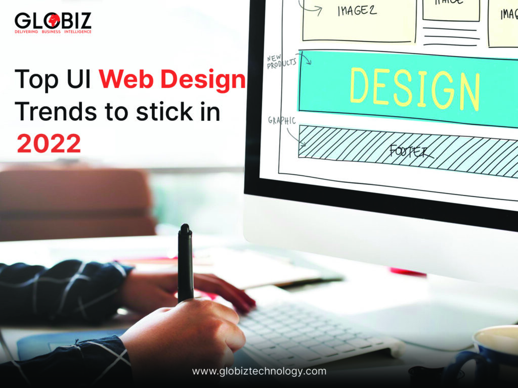 Top UI Web Design Trends to stick in 2022